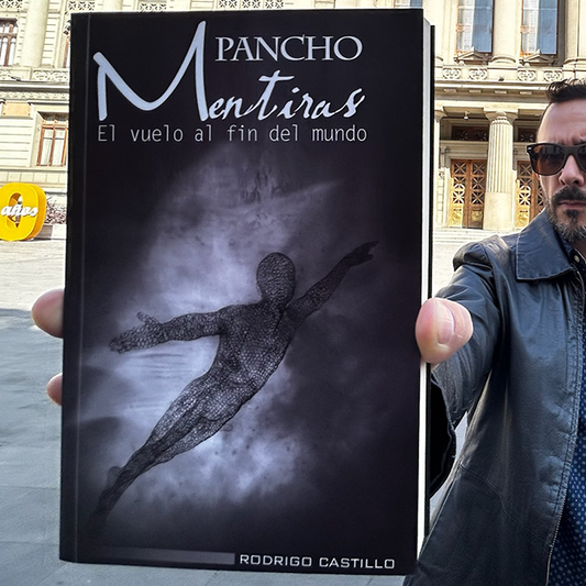Pancho Mentiras: El vuelo al fin del mundo (Spanish Edition)- Rodrigo Castillo